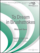 To Dream in Brushstrokes Concert Band sheet music cover